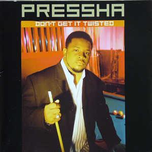 Front Cover Album Pressha - Don't Get It Twisted Front Cover Album Pressha - Don't Get It Twisted
