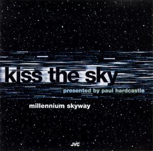 Front Cover Album Kiss The Sky - Millennium Skyway Front Cover Album Kiss The Sky - Millennium Skyway