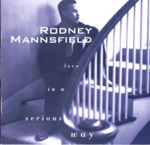 Front Cover Album Rodney Mannsfield - Love In A Serious Way Front Cover Album Rodney Mannsfield - Love In A Serious Way