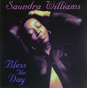 Front Cover Album Saundra Williams - Bless The Day Front Cover Album Saundra Williams - Bless The Day