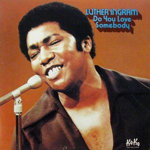 Front Cover Album Luther Ingram - Do You Love Somebody Front Cover Album Luther Ingram - Do You Love Somebody