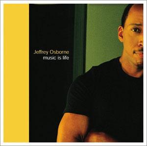 Front Cover Album Jeffrey Osborne - Music Is Life