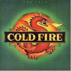 Front Cover Album Cold Fire - Too Cold Front Cover Album Cold Fire - Too Cold