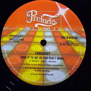 Front Cover Single Conquest - Give It To Me (If You Don't Mind) Front Cover Single Conquest - Give It To Me (If You Don't Mind)