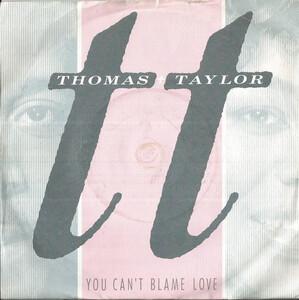 Front Cover Single Thomas And Taylor - You Can't Blame Love Front Cover Single Thomas And Taylor - You Can't Blame Love